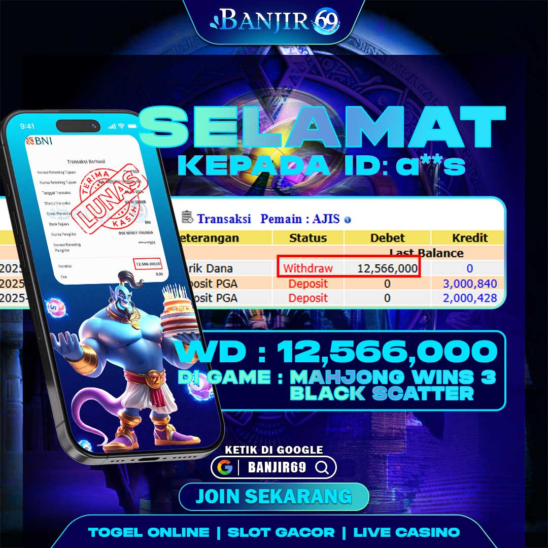 Selamat kepada user ID : A**S Telah berhasil melakukan penarikan sebesar Rp. 12,566,000 di Situs Banjir69