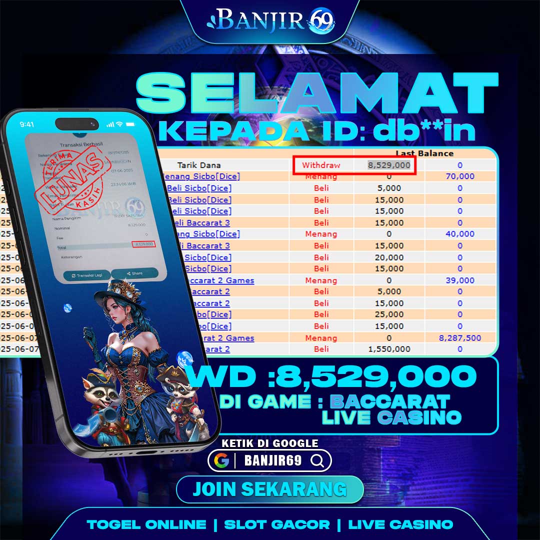 Selamat kepada user ID : DB**IN Telah berhasil melakukan penarikan sebesar Rp. 8,529,000 di Situs Banjir69