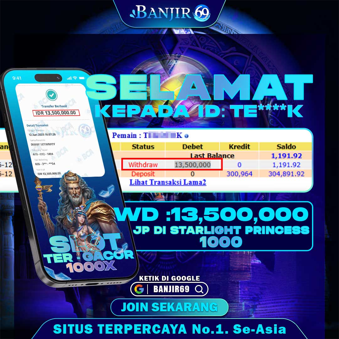 Selamat kepada user ID :TE****K Telah berhasil melakukan penarikan sebesar Rp. 13,500,000 di Situs Banjir69