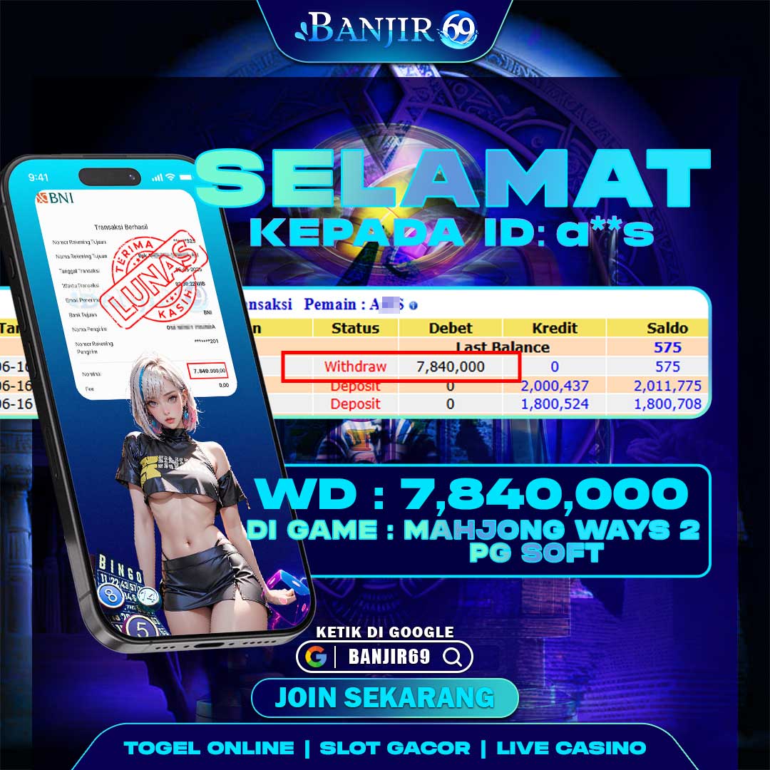Selamat kepada user ID :AJ**S Telah berhasil melakukan penarikan sebesar Rp. 7,840,000 di Situs Banjir69