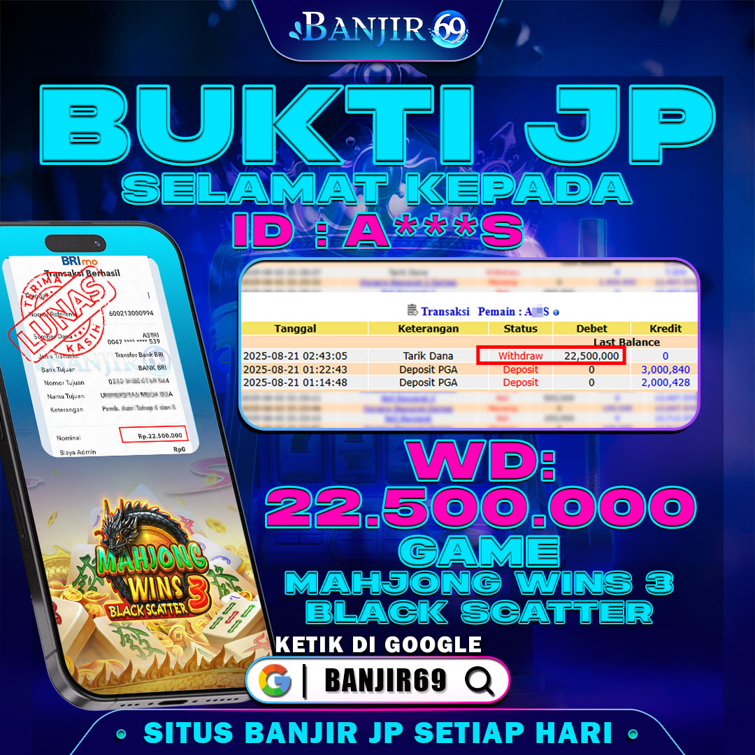 Selamat kepada user ID : A***S Telah berhasil melakukan penarikan sebesar Rp22,500,000 di Situs Banjir69