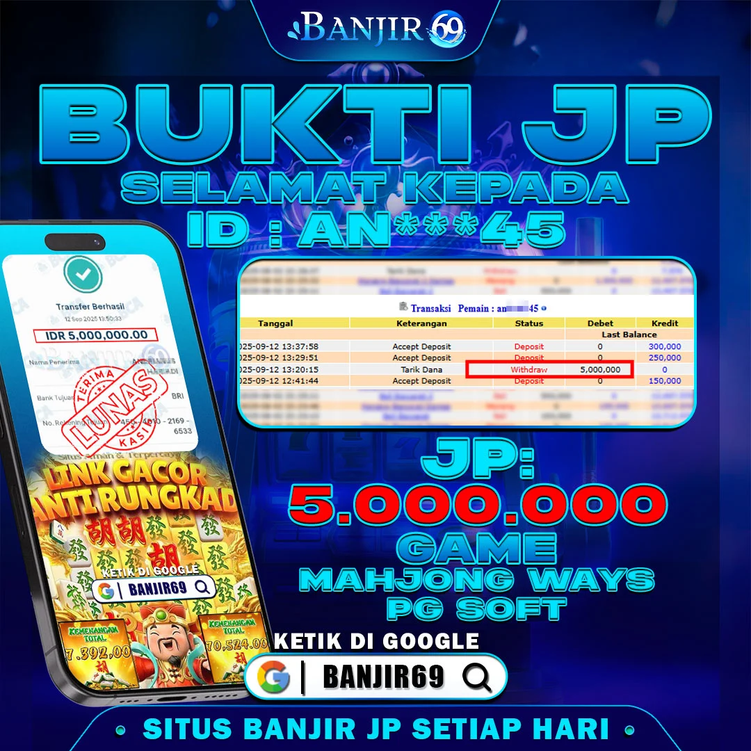 Selamat kepada user ID : AN***45 Telah berhasil melakukan penarikan sebesar Rp. 5,000,000 di Situs Banjir69